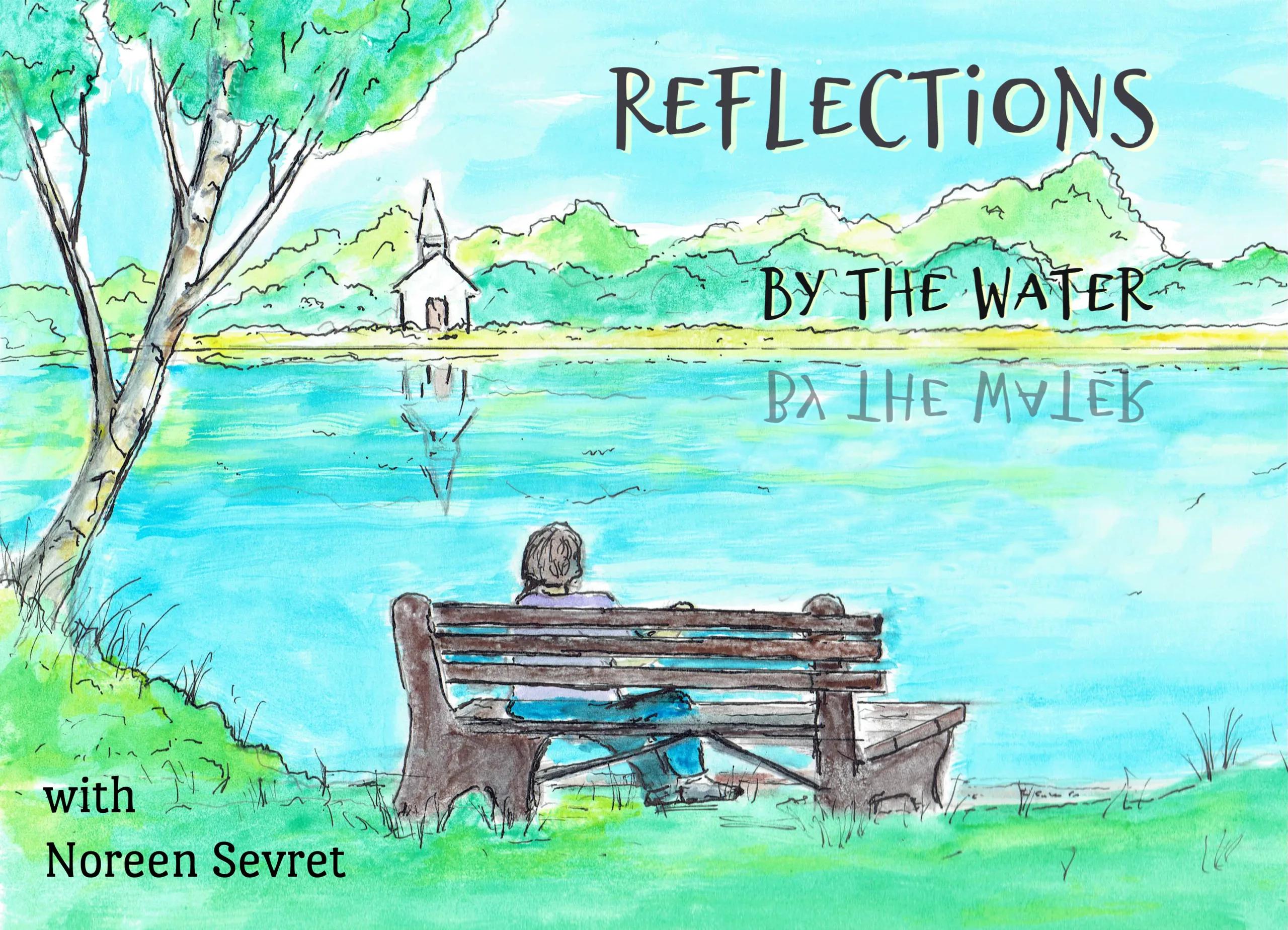 Reflections By The Water w/Noreen Sevret