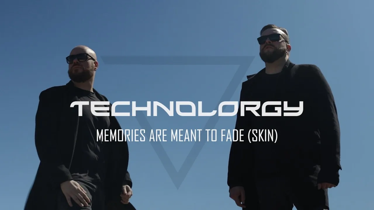 Technolorgy – Memories Are Meant To Fade (Skin)