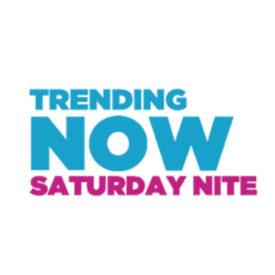 Trending Now Saturday Nite